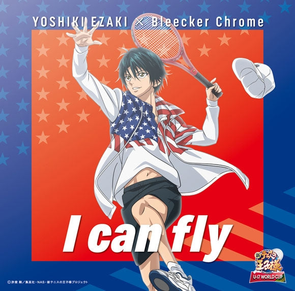 (Theme Song) Prince of Tennis II TV Series U-17 WORLD CUP OP: I can fly by YOSHIKI EZAKI x Bleecker Chrome TYPE-A