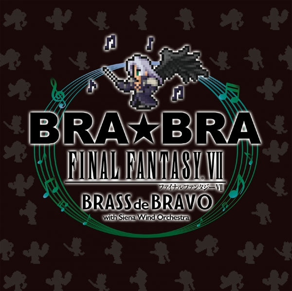 (Album) BRA★BRA FINAL FANTASY VII BRASS de BRAVO with Siena Wind Orchestra Animate International
