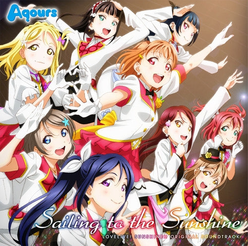 (Soundtrack) Love Live! Sunshine!! TV Series Original Soundtrack: Sailing to the Sunshine Animate International