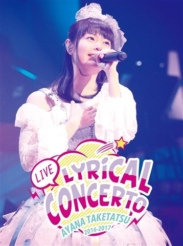 (Blu-ray) Ayana Taketatsu / LIVE2016-2017 Lyrical Concerto Animate International