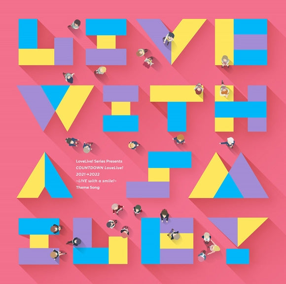 (Character Song) Love Live! COUNTDOWN Live Theme Song CD: LIVE with a smile! by Aqours & Nijigasaki High School Idol Club & Liella! Animate International