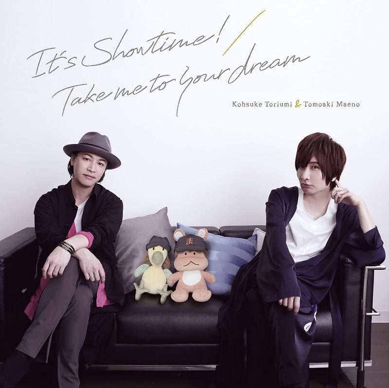 (Theme Song) Kosuke Toriumi & Maeno Tomoaki's Guide to Adulthood (Otona no Torisetsu) TV Series Season 2 Theme Song: It's Showtime!/Take me to your dream by Kosuke Toriumi & Tomoaki Maeno Animate International