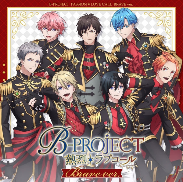 (Album) B-PROJECT Netsuretsu*Love Call Brave Ver. [Regular Edition]