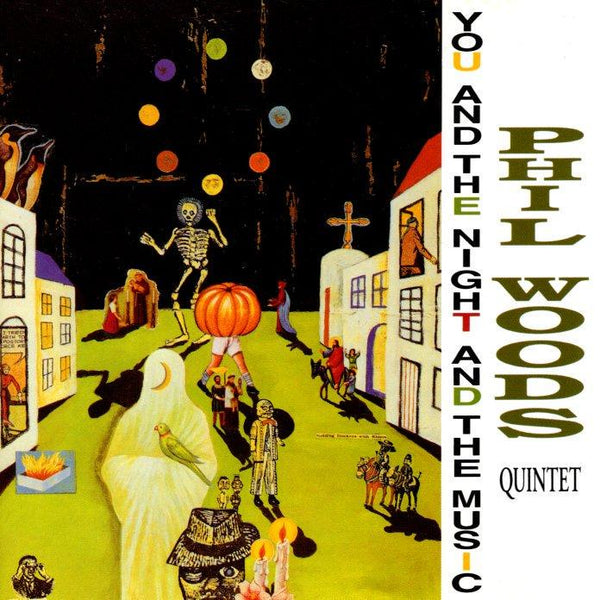 [a](Album) You and the Night and the Music by Phill Woods Quintet