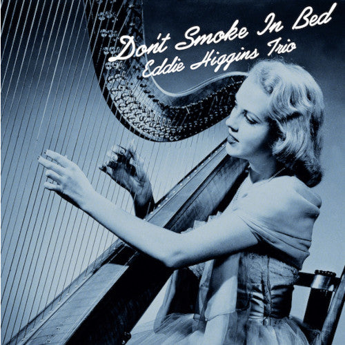 [a](Album) Don't Smoke In Bed by Eddie Higgins Trio