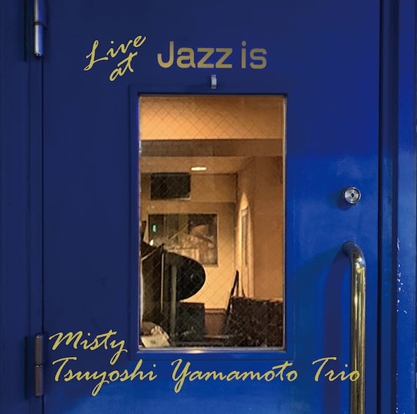 [a](Album) Live at Misty Jazz is Tsuyoshi by Yamamoto Trio