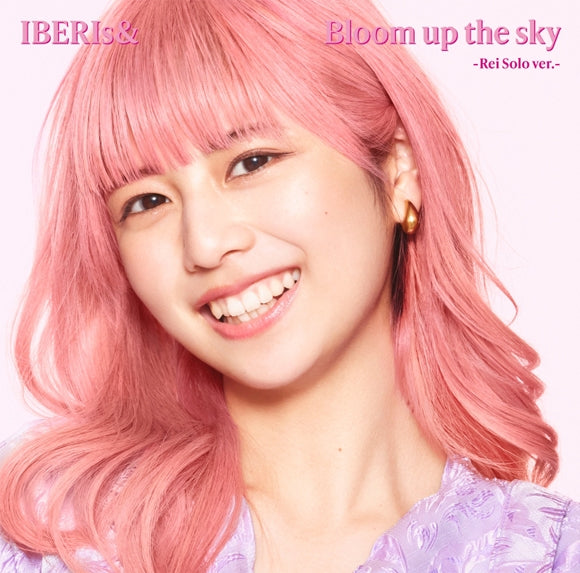 (Maxi Single) Bloom up the sky by IBERIs& Rei Solo ver.