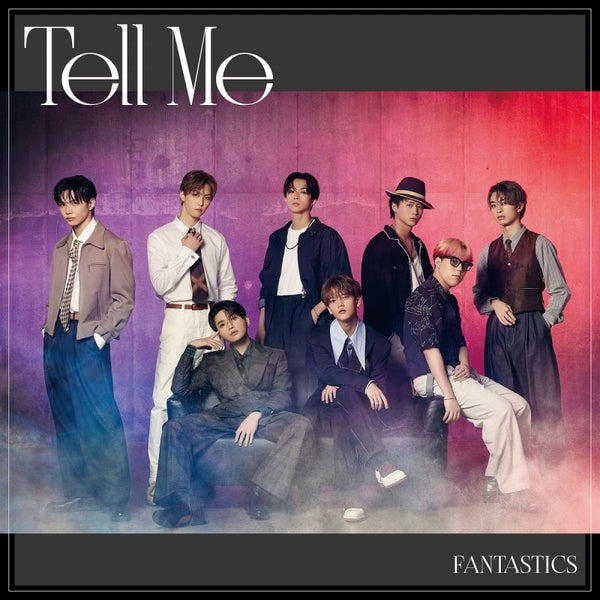 (Maxi Single) Tell Me by FANTASTICS from EXILE TRIBE [LIVE Edition w/ DVD]