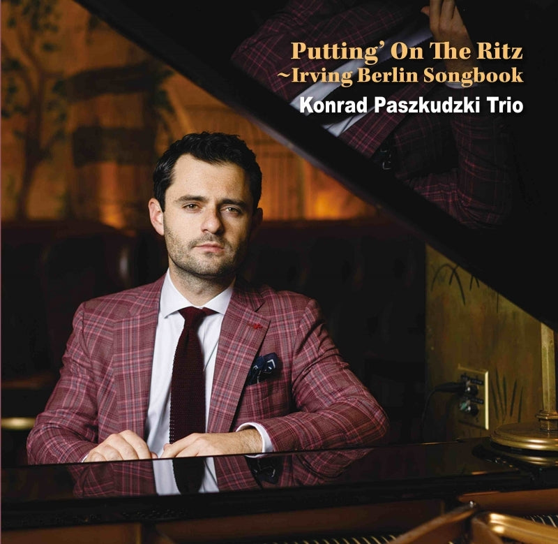 [a](Music) Putting’ On The Ritz ~ Irving Berlin songbook by Konrad Paszkudzki Trio
