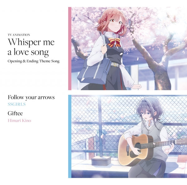 (Album) Whisper Me a Love Song TV Series OP & ED: Follow your arrows/Giftee by SSGIRLS/Himari Kino (CV. Hana Shimano)