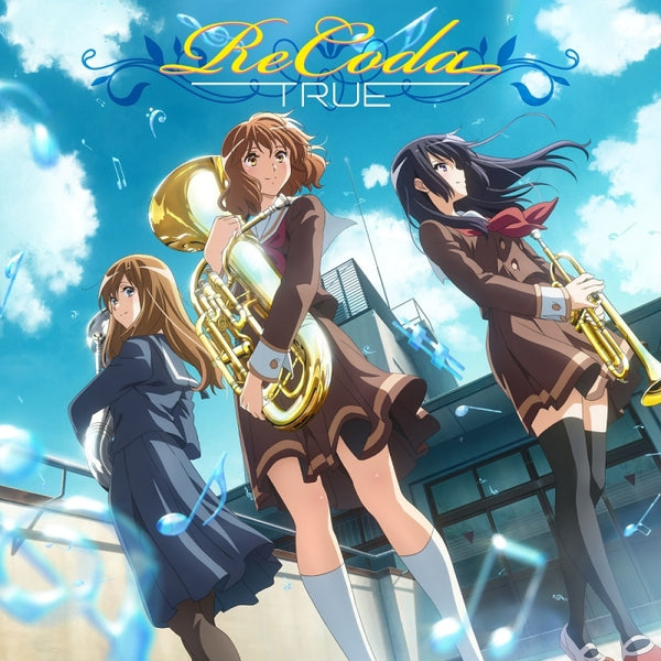 [a](Theme Song) Sound! Euphonium TV Series 3 OP: ReCoda/As a Reincarnated Aristocrat, I'll Use My Appraisal Skill to Rise in the World TV Series OP: Blue Days by TRUE [Sound! Euphonium Edition] {Bonus: Bromide}