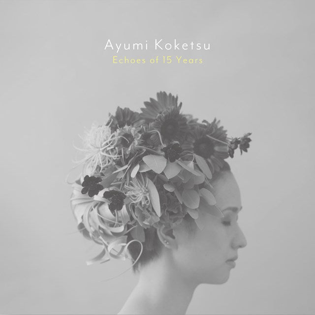 [a](Album) Echoes of 15 Years by Ayumi Koketsu