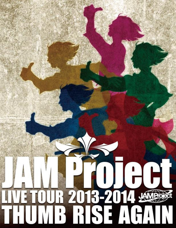 (Blu-ray) JAM Project / LIVE TOUR 2013-2014 THUMB RISE AGAIN Animate International
