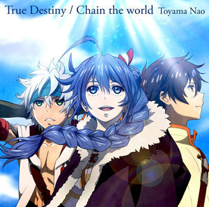 (Theme Song) TV Chain Chronicle True Destiny / Chain the world/Nao Tooyama [Anime Edition] Animate International