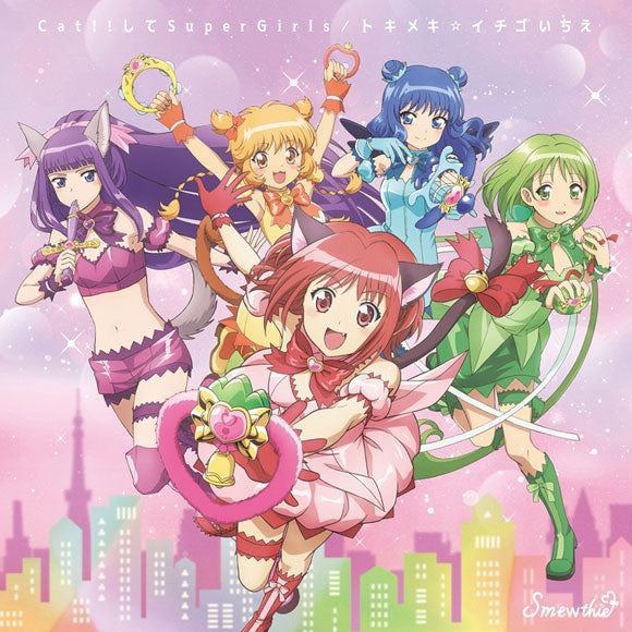 (Theme Song) Tokyo Mew Mew New TV Series Theme Song: Cat!! Shite SuperGirls/Tokimeki☆Ichigoichie by Smewthie [Anime Edition]