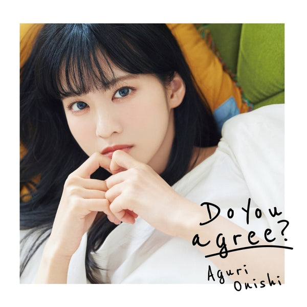 (Album) Do you agree? by Aguri Onishi [Regular Edition]