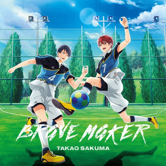 [a](Theme Song) Futsal Boys!!!!! TV Series OP: BRAVE MAKER by Takao Sakuma [Anime Edition] {Bonus:Bromide} Animate International