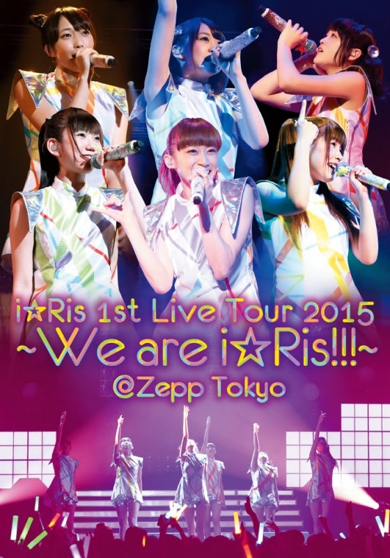 [a](DVD) i☆Ris: 1st Live Tour 2015~We are i☆Ris!!!~Zepp Tokyo Animate International