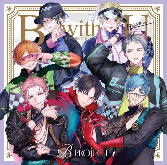 (Album) B-PROJECT B with U Brave ver. [First Run Limited Edition] Animate International