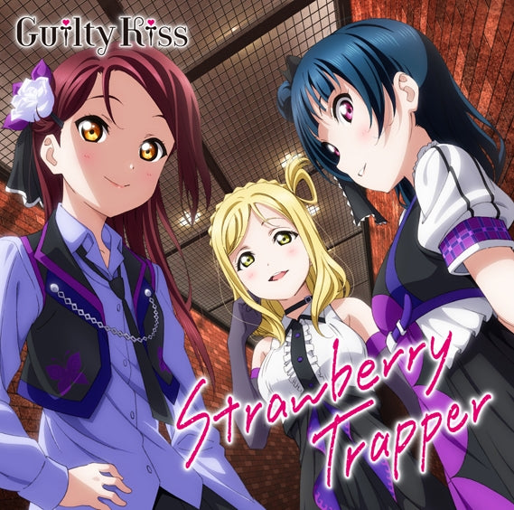 (Character Song) Love Live! Sunshine!! Unit Single 3: Strawberry Trapper by Guilty Kiss