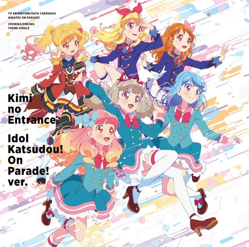 (Theme Song) Data Carddass: Aikatsu on Parade! TV Series Theme Song: Kimi no Entrance/Idol Katsudou! On Parade ver. Animate International