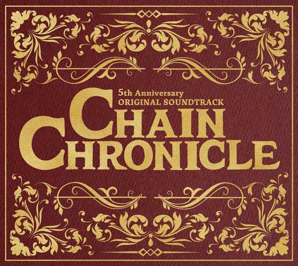 (Soundtrack) CHAIN CHRONICLE Game 5th Anniversary ORIGINAL SOUNDTRACK Animate International