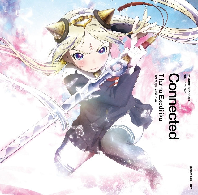 (Theme Song) Cop Craft TV Series ED: Connected by Tilarna Exedilika (CV. Mayu Yoshioka) Animate International