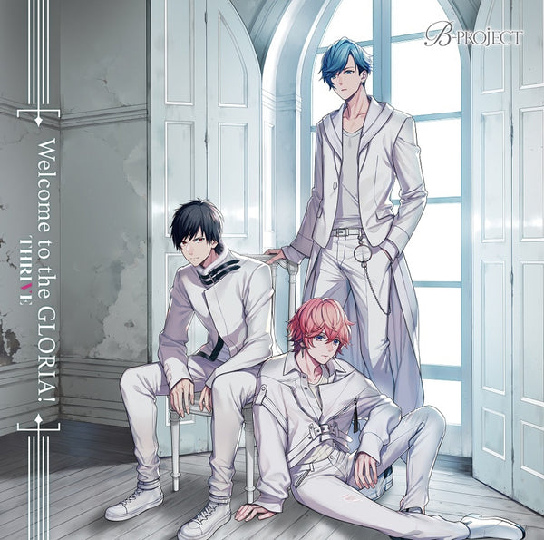 (Character Song) B-PROJECT - Welcome to the GLORIA! by THRIVE [Regular Edition] Animate International