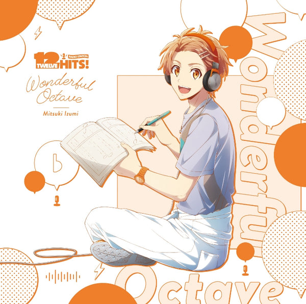 (Character Song) IDOLiSH7 RADIO STATION "Twelve Hits!" Theme Song: Wonderful Octave Izumi Mitsuki (CV. Tsubasa Yonaga) Animate International