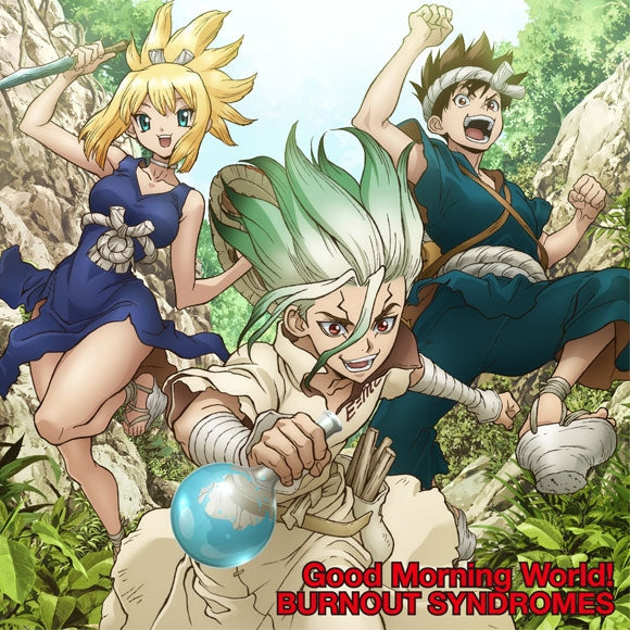 (Theme Song) Dr. STONE TV Series OP: Good Morning World! by BURNOUT SYNDROMES [Dr. STONE Edition] Animate International