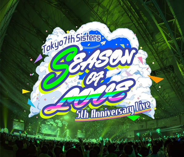 (Album) Tokyo 7th Sisters t7s 5th Anniversary Live -SEASON OF LOVE- in Makuhari Messe Animate International