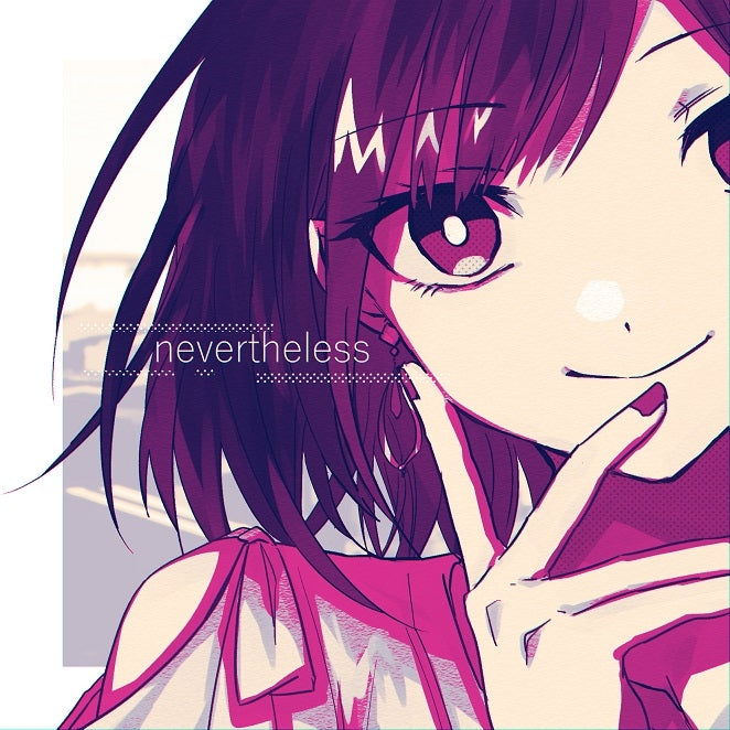 (Album) nevertheless by Nejishiki Animate International