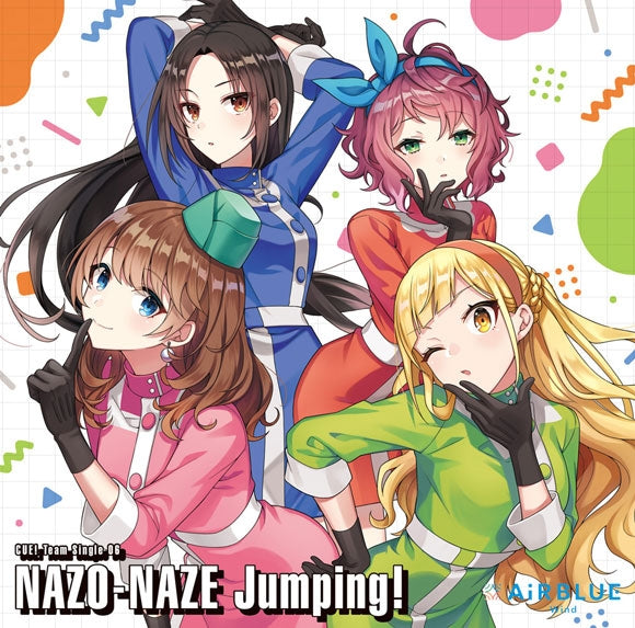 (Character Song) CUE! Smartphone Game Team Single 06 NAZO-NAZE Jumping! by AiRBLUE Wind Animate International