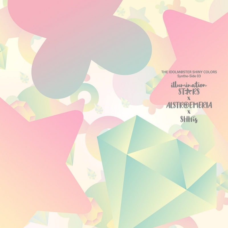 [a](Character Song) THE IDOLM@STER SHINY COLORS Synthe-Side 03 illumination STARS x ALSTROEMERIA x SHHis - Animate International