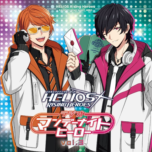 (DJCD) HELIOS Rising Heroes Radio Monday Night Hiro Radio Vol. 3