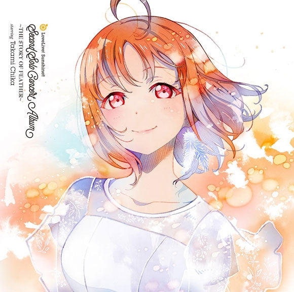 (Album) LoveLive! Sunshine!! Takami Chika Second Solo Concert Album ~THE STORY OF FEATHER~ Animate International