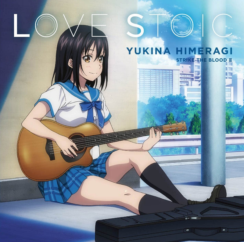 (Character Song) Strike the Blood III Yukina Himeragi (CV: Risa Taneda) LOVE STOIC Animate International
