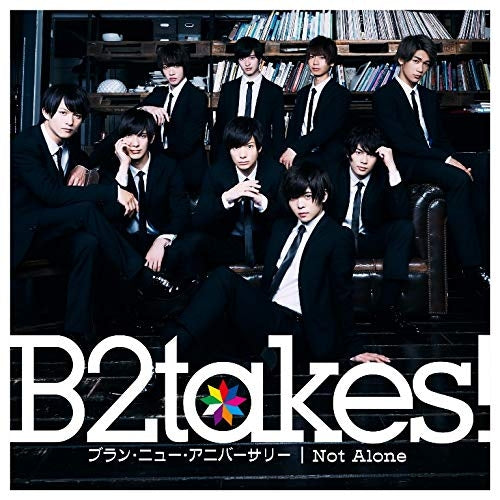 (Maxi Single) Brand New Anniversary/Not Alone by B2takes! [Type-B, First Run Limited Edition] Animate International