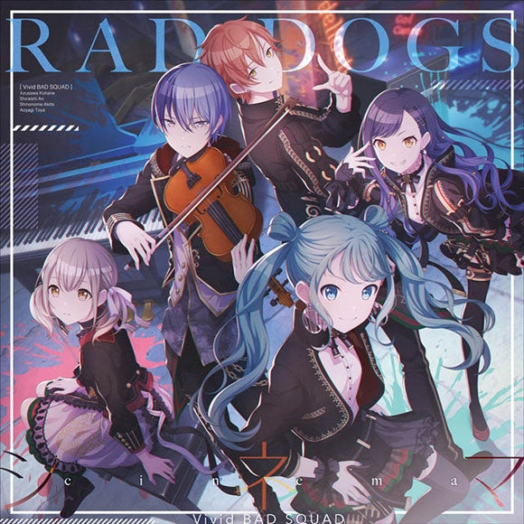 (Character Song) Project Sekai: Colorful Stage! feat. Hatsune Miku Smartphone Game: RAD DOGS/Cinema by Vivid BAD SQUAD Animate International