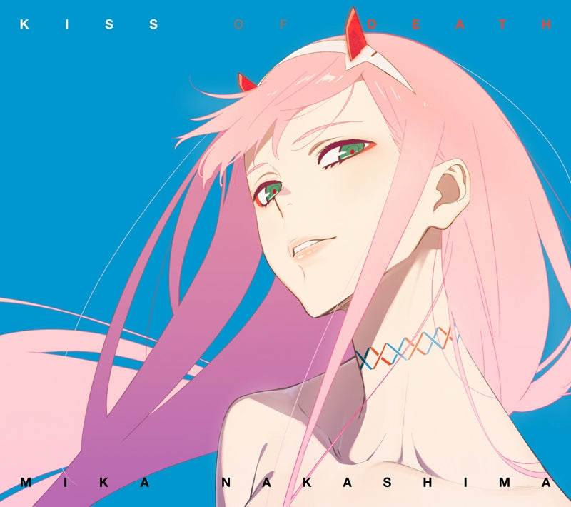 (Theme Song) Darling in the Franxx TV Series OP: KISS OF DEATH（Produced by HYDE） by Mika Nakashima [Anime Edition] Animate International