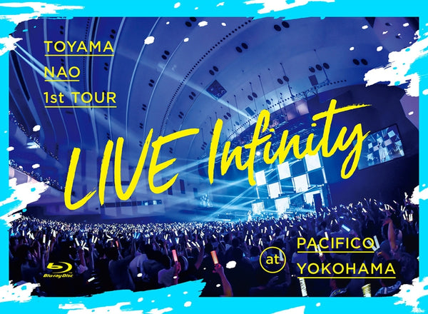(Blu-ray) Nao Toyama: 1st TOUR “LIVE Infinity”at Pacifico Yokohama Animate International