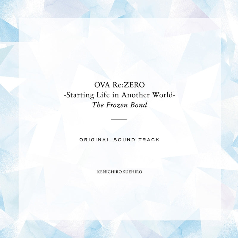 (Soundtrack) Re:Zero - Starting Life in Another World OVA: Bond of Ice Original Soundtrack Animate International