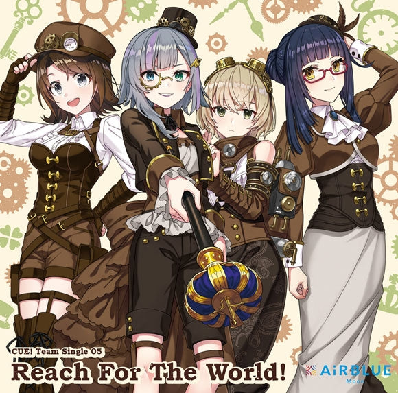 (Character Song) CUE! Smartphone Game Team Single 05 Reach For The World! by AiRBLUE Moon Animate International