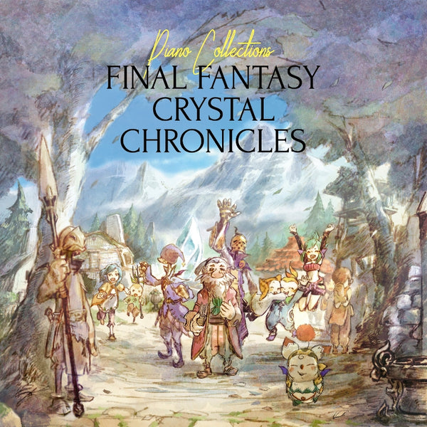 (Album) Game Piano Collections: FINAL FANTASY CRYSTAL CHRONICLES Animate International