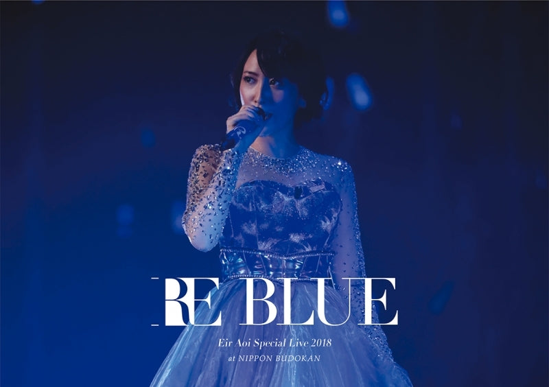 (DVD) Eir Aoi Special Live 2018 ～RE BLUE～ at Nippon Budokan [First Run Limited Edition] Animate International