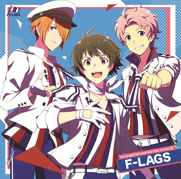 (Character Song) THE IDOLM@STER SideM NEW STAGE EPISODE: 15 F-LAGS Animate International