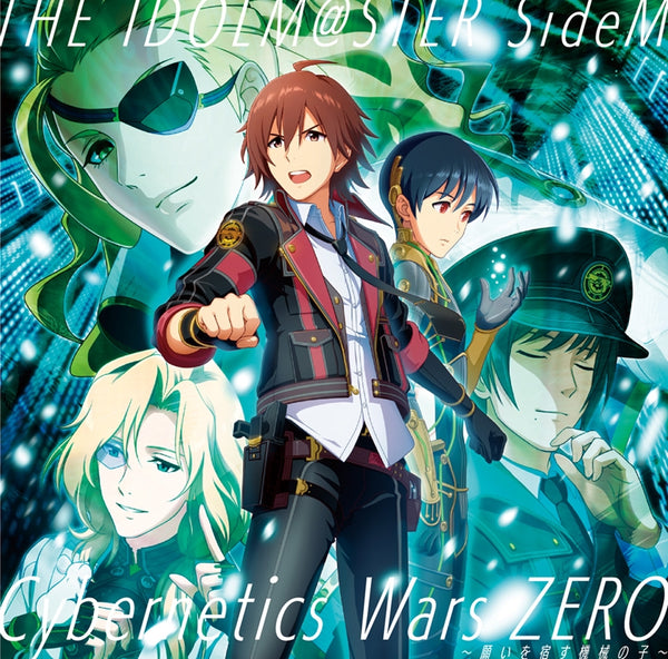 (Music - Other) THE IDOLM@STER SideM Cybernetics Wars ZERO -Negai wo Yadosu Kikai no Ko- Animate International