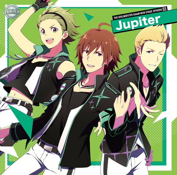 (Character Song) THE IDOLM@STER SideM NEW STAGE EPISODE: 03 Jupiter - Animate International