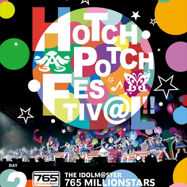 THE IDOLM@STER 765 MILLIONSTARS HOTCHPO… THE IDOLM@STER 765 MILLIONSTARS HOTCHPOTCH FESTIV@L!! 2 DAY1 LIVE